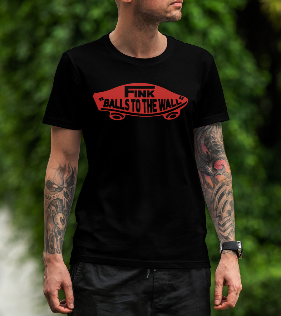 Fink Balls To The Wall Skateboard T-Shirt