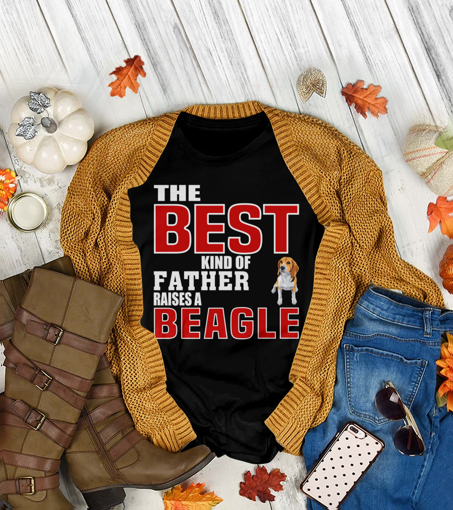The Best Kind Of Father Raises A Beagle T-Shirt