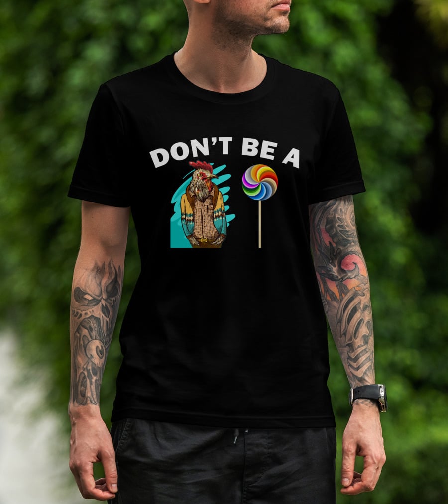 Don't Be A (Rooster Illustration + Lollipop) T-Shirt