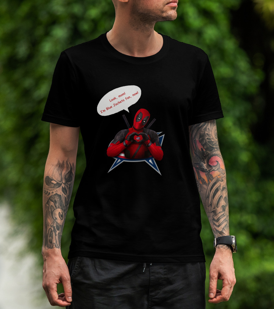 Look Mom I'm Blue Jackets Fan Now Deadpool Columbus Blue Jackets T-Shirt