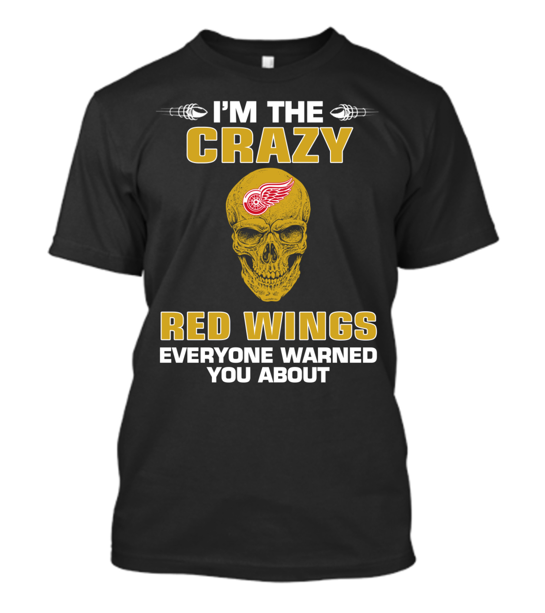 I'm The Crazy Red Wings Everyone Warned You About T-Shirt