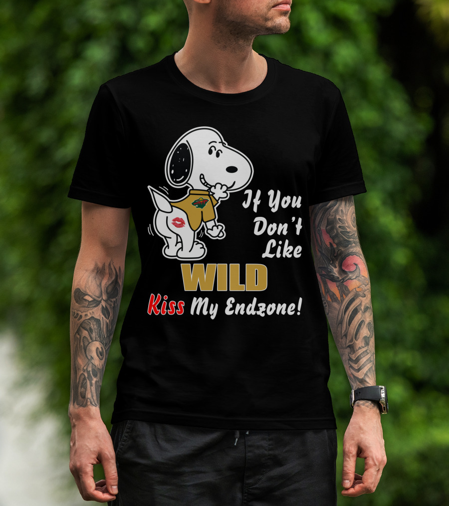 If You Don't Like Wild Kiss My Endzone Minnesota Wild T-Shirt