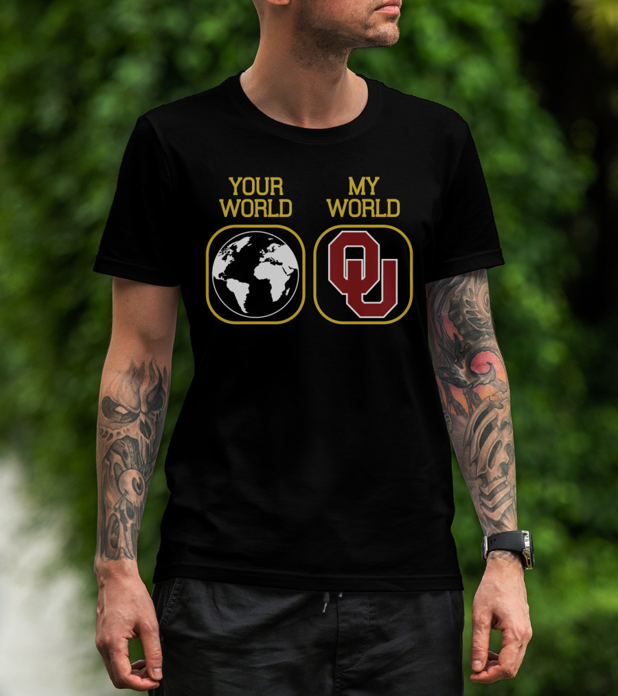 Your World My World Oklahoma Sooners Football T-Shirt