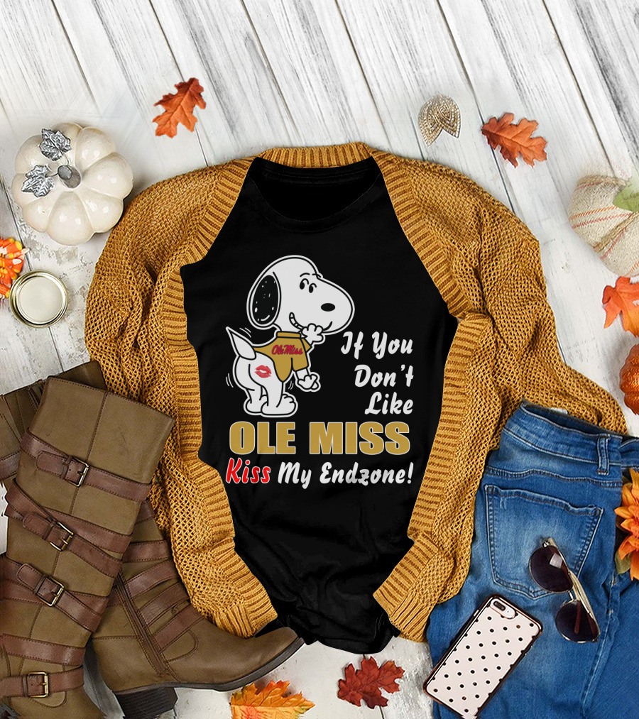 If You Don't Like Ole Miss Kiss My Endzone T-Shirt