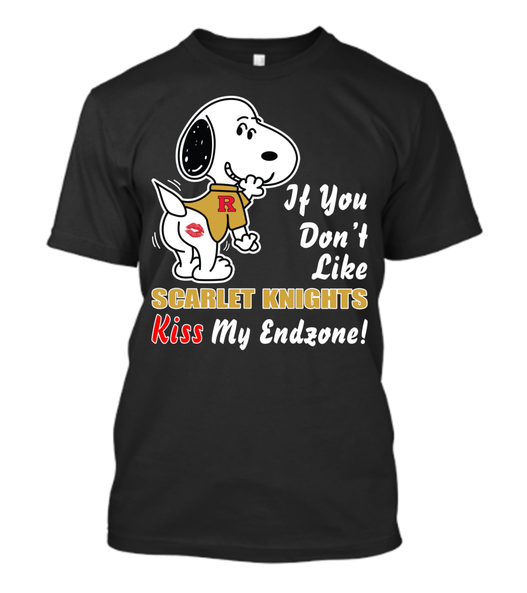 If You Don't Like Scarlet Knights Kiss My Endzone Rutgers Football T-Shirt