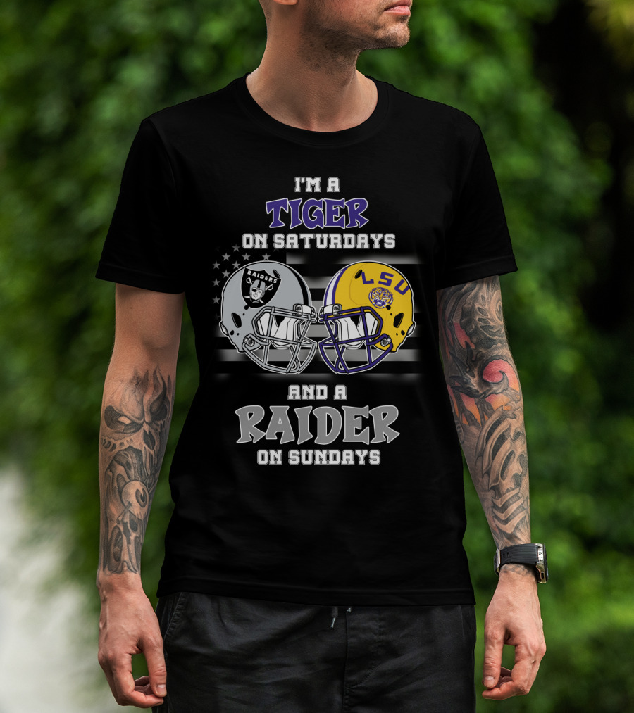 I'm A Tiger On Saturdays And A Raider On Sundays LSU Raiders Helmet LSU T-Shirt