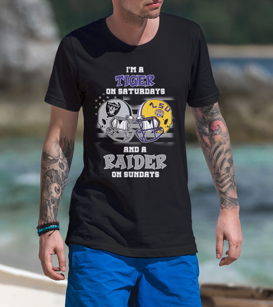 I'm A Tiger On Saturdays And A Raider On Sundays LSU Raiders Helmet LSU T-Shirt