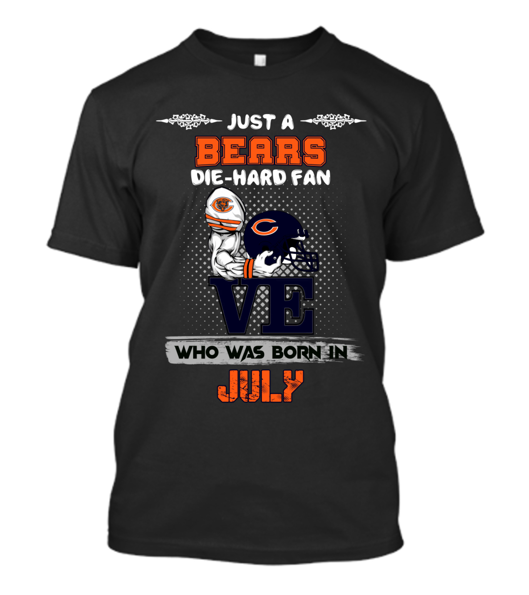 Just A Bears Die-Hard Fan Who Was Born In July T-Shirt