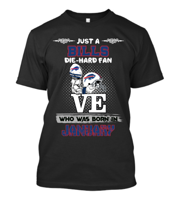 Just A Bills Die-Hard Fan Born In January T-Shirt