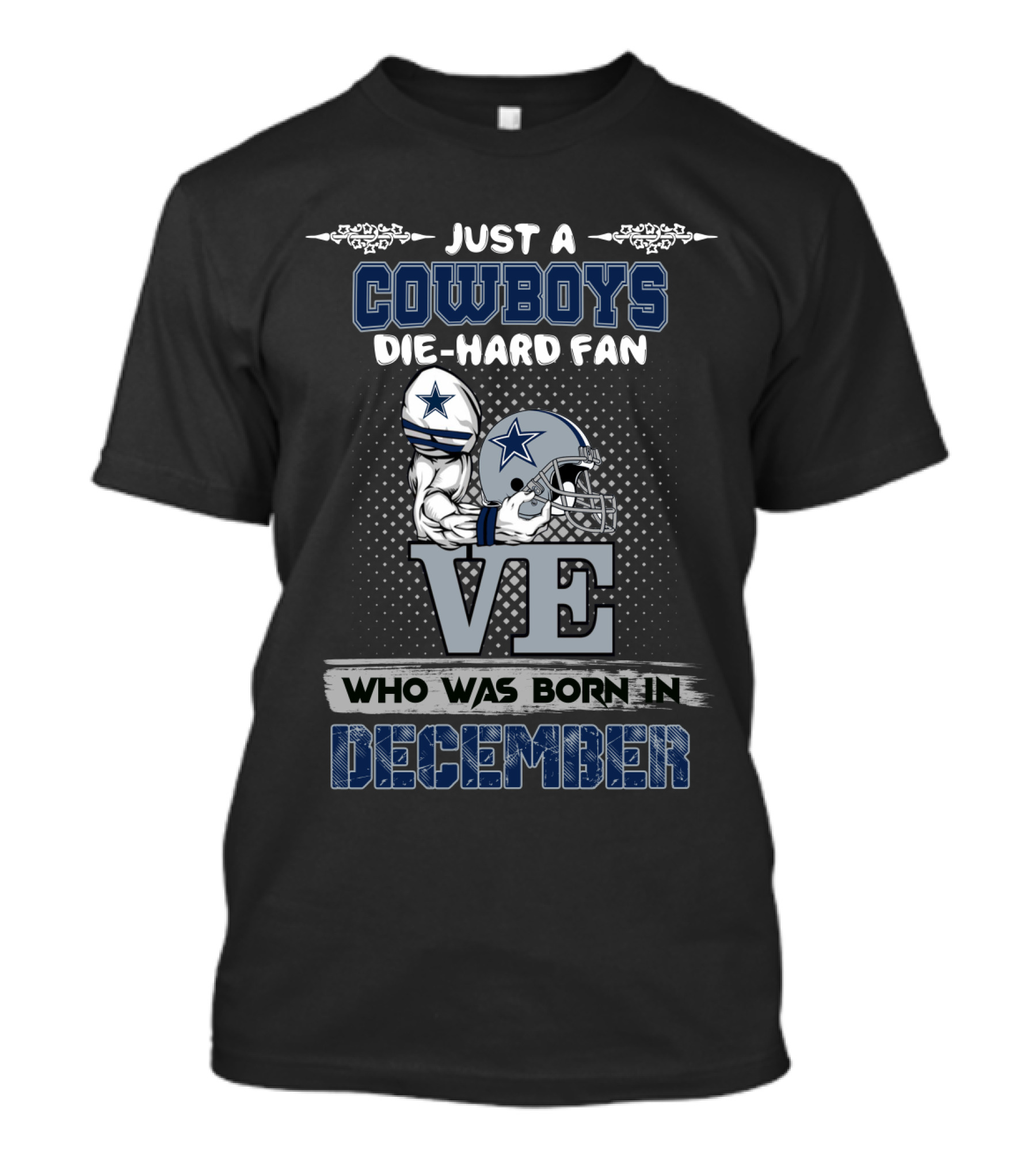 Just A Cowboys Die-Hard Fan Born In December T-Shirt