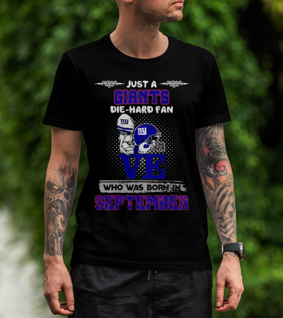 Just A Giants Die-Hard Fan Born In September With Ny Helmets And Trophy T-Shirt