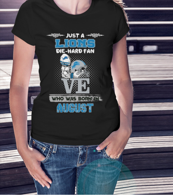 Lions Die-Hard Fan Born In August T-Shirt