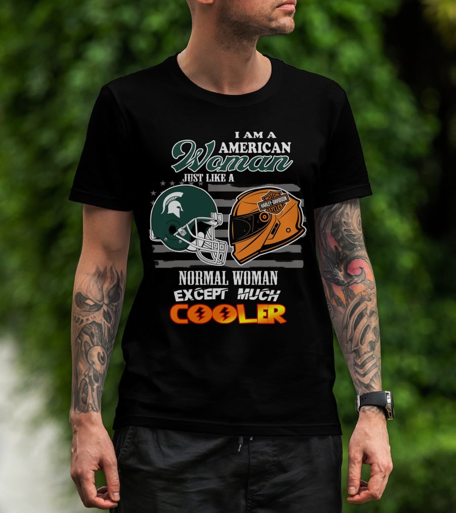 I Am A American Woman Just Like A Normal Woman Except Much Cooler Mi State Harley Davidson T-Shirt