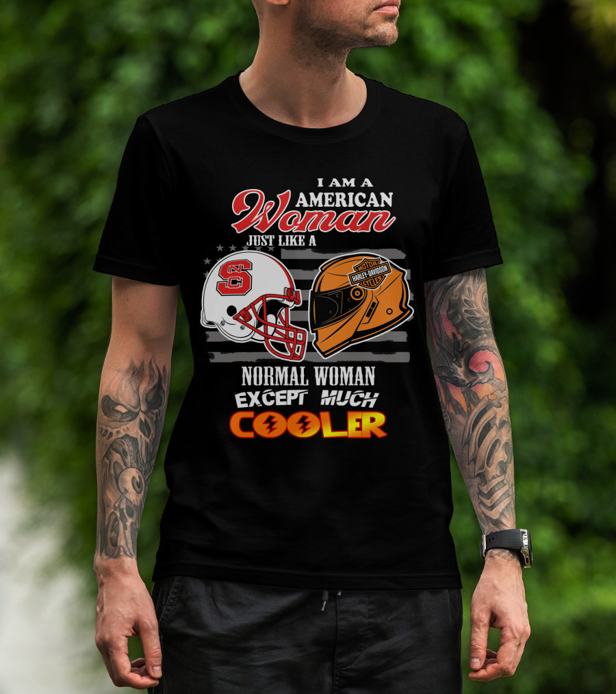 I Am An American Woman Just Like A Normal Woman Except Much Cooler Nc State Harley Davidson Helmet T-Shirt