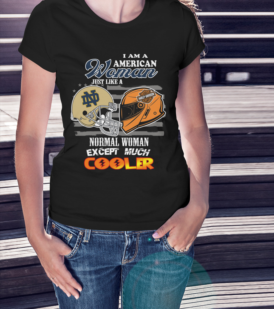 I Am An American Woman Just Like A Normal Woman Except Much Cooler Notre Dame Harley Davidson Motorcycle Helmet T-Shirt