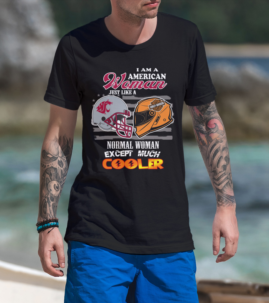 I Am An American Woman Just Like A Normal Woman Except Much Cooler Washington State Harley Davidson Motorcycle Helmet T-Shirt