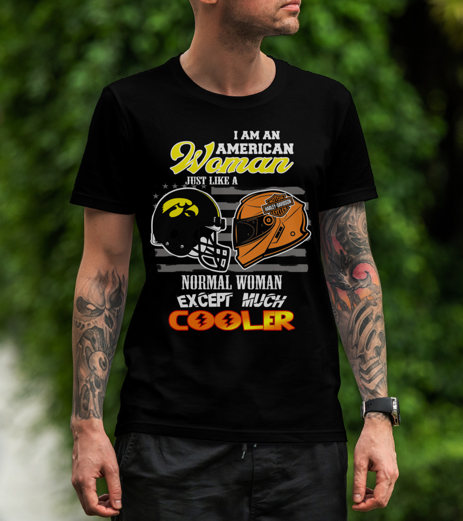 American Woman Hawkeyes Harley Davidson Much Cooler T-Shirt