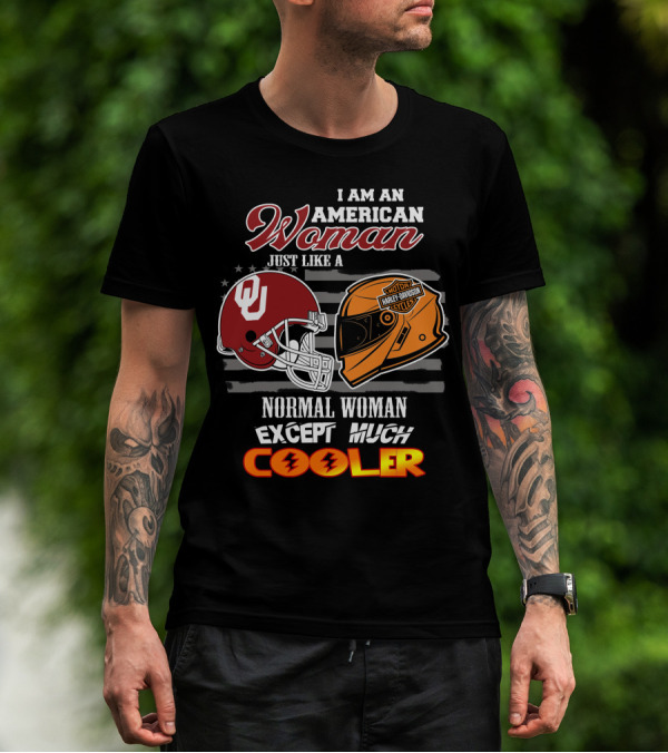 I Am An American Woman Just Like A Normal Woman Except Much Cooler Sooners Harley Davidson Motorcycle Helmet T-Shirt