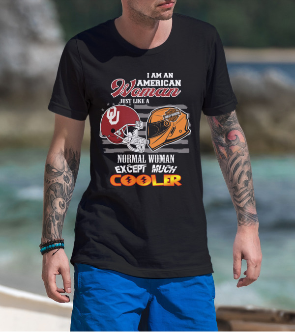 I Am An American Woman Just Like A Normal Woman Except Much Cooler Sooners Harley Davidson Motorcycle Helmet T-Shirt