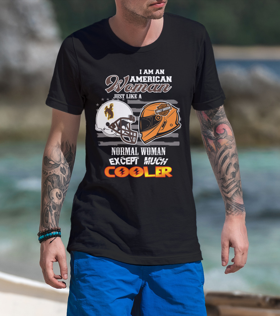 American Woman Wyoming Cowboys Harley Davidson Much Cooler T-Shirt