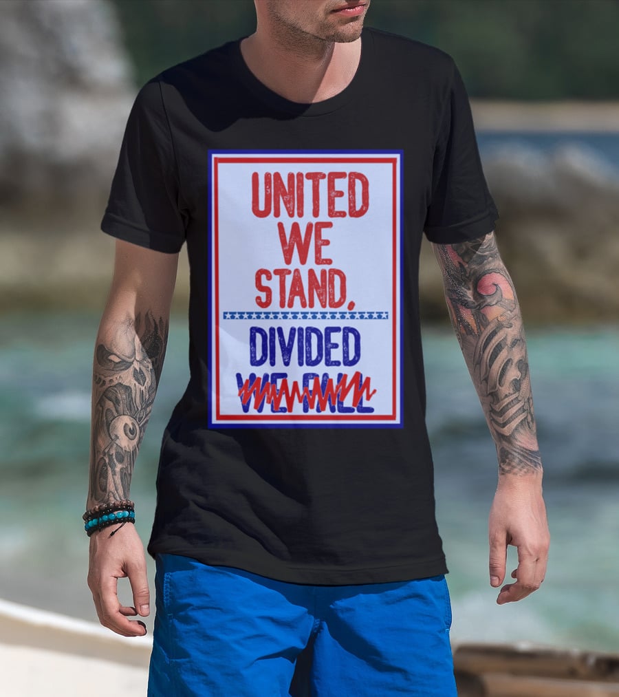 Stephen Colbert United We Stand Divided We Fail T-Shirt