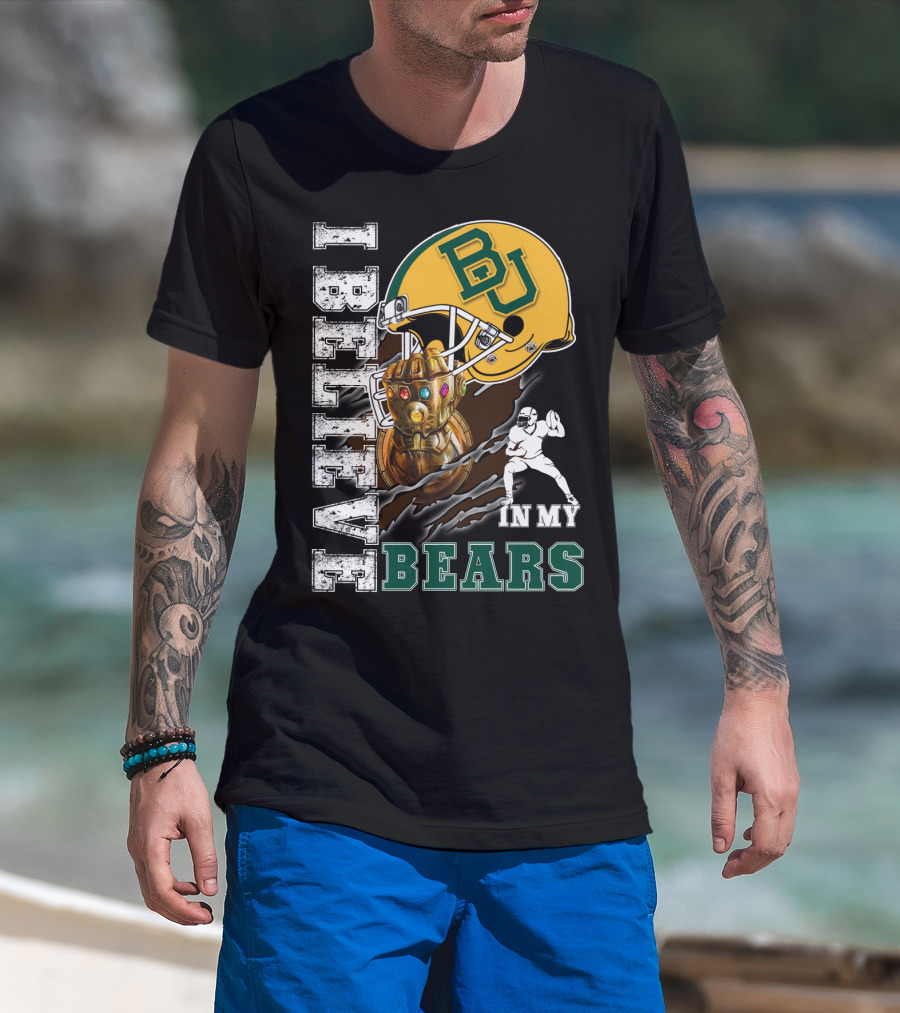 I Believe In My Bears BU Football Fan Infinity Glove T-Shirt