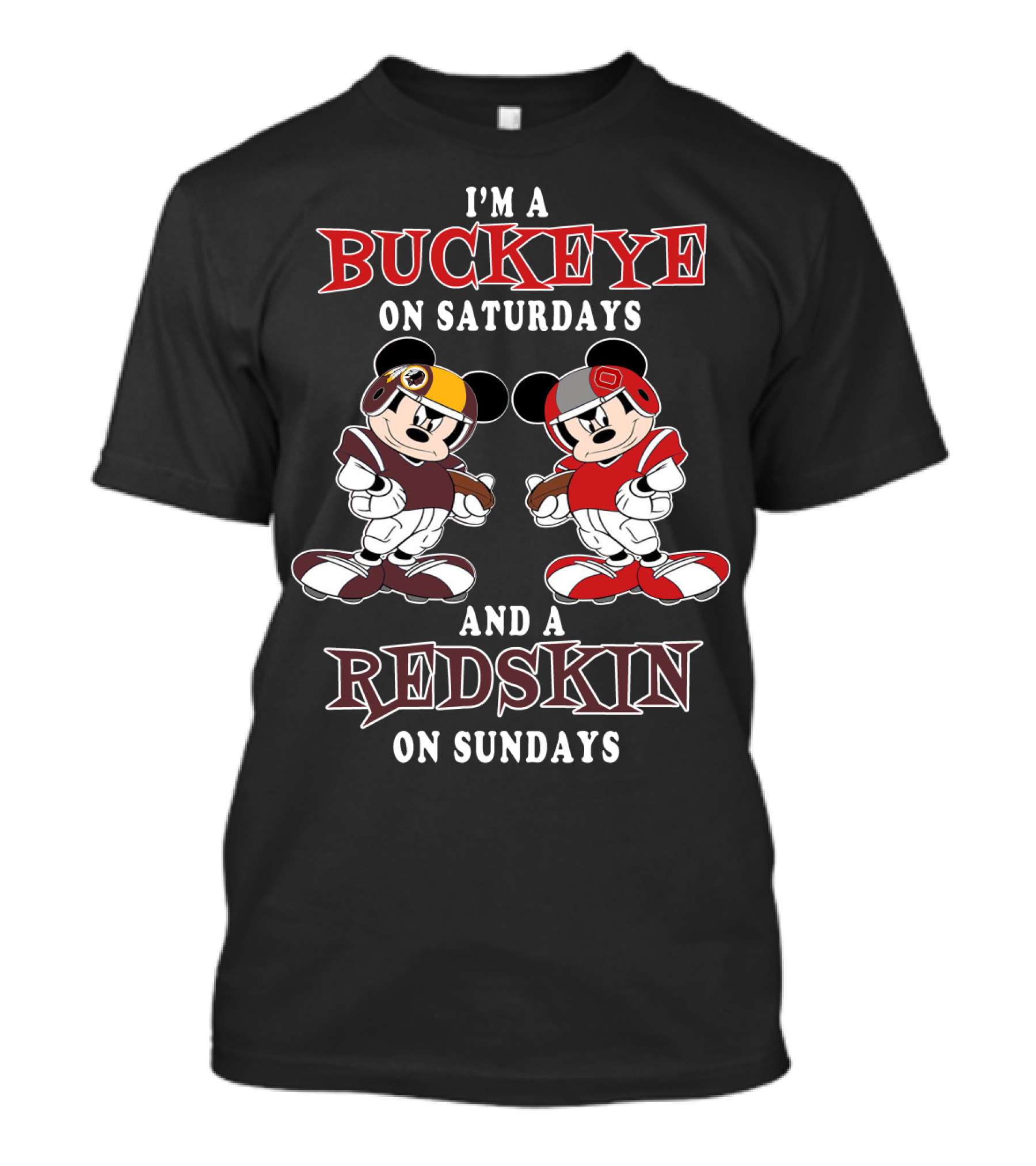 I'm A Buckeye On Saturdays And A Redskin On Sundays T-Shirt