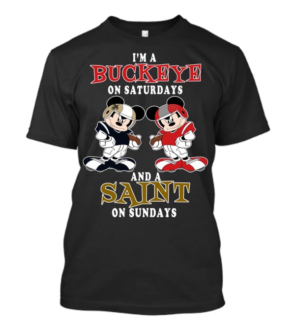 I'm A Buckeye On Saturdays And A Saint On Sundays T-Shirt