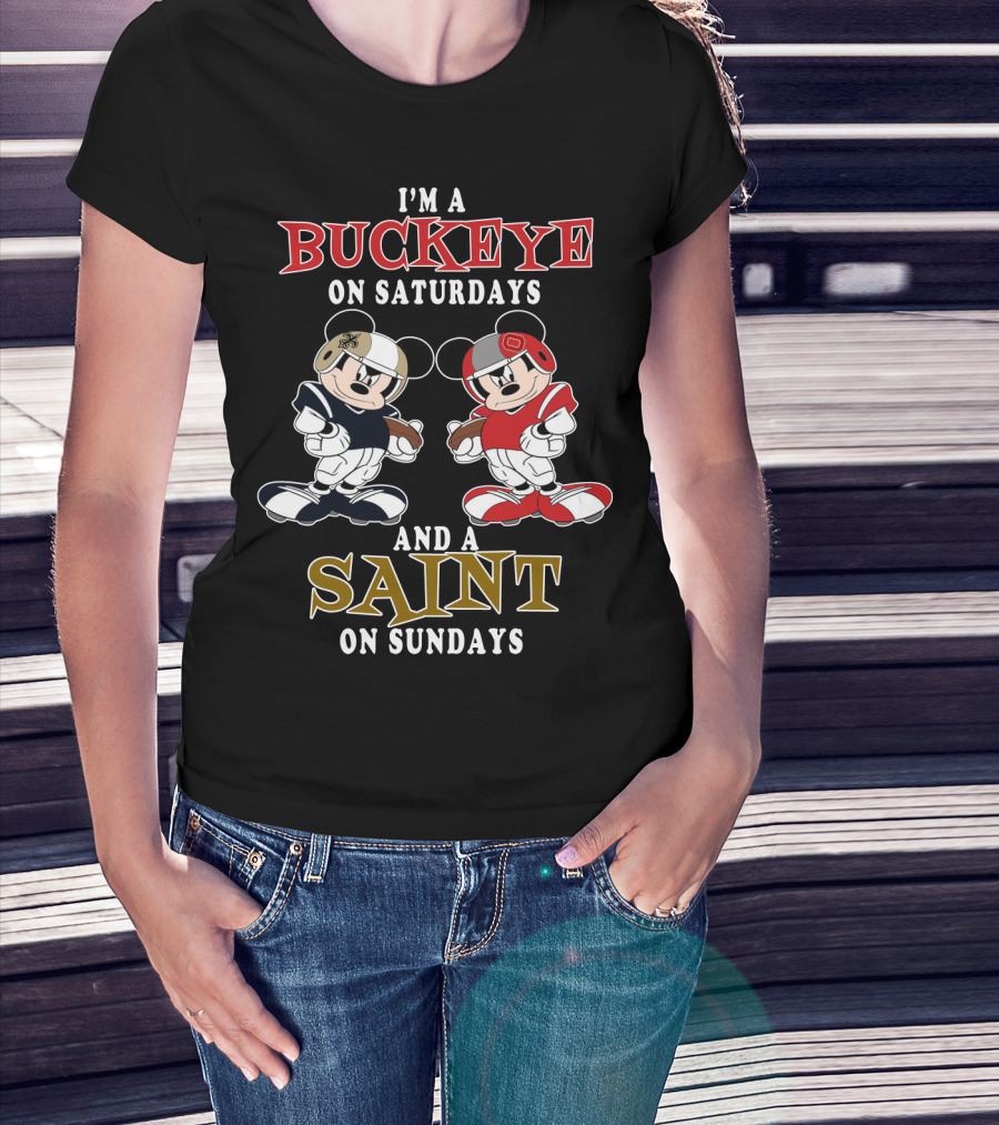 I'm A Buckeye On Saturdays And A Saint On Sundays T-Shirt