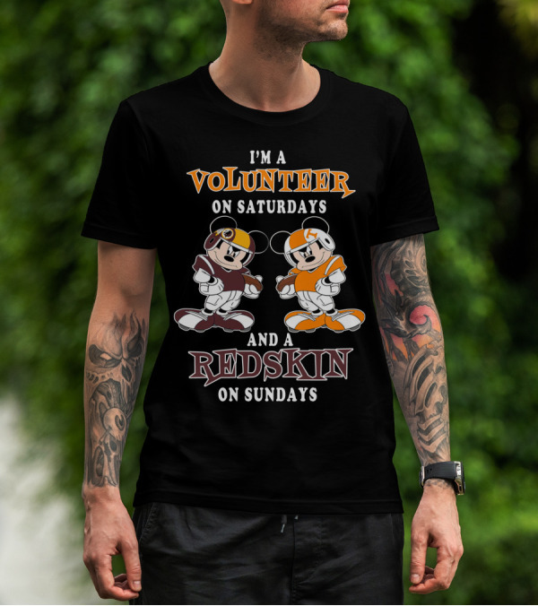 I'M A VOLUNTEER ON SATURDAYS AND A REDSKIN ON SUNDAYS T-Shirt