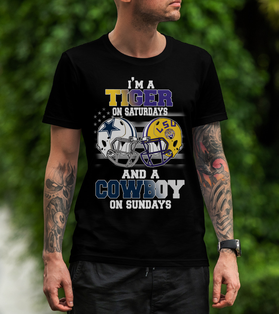 I'm A Tiger On Saturdays And A Cowboy On Sundays LSU T-Shirt