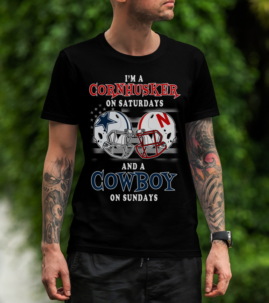 I'm A Cornhusker On Saturdays And A Cowboy On Sundays T-Shirt
