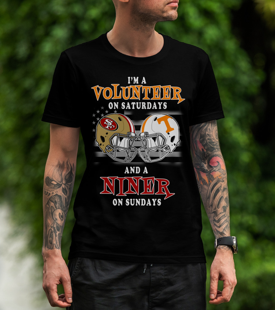 I'm A Volunteer On Saturdays And A Niner On Sundays T-Shirt