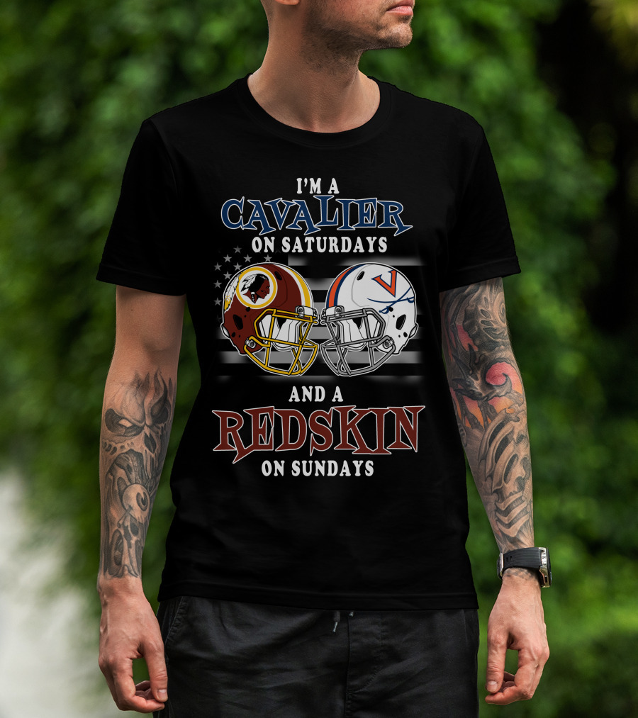 I'm A Cavalier On Saturdays And A Redskin On Sundays T-Shirt