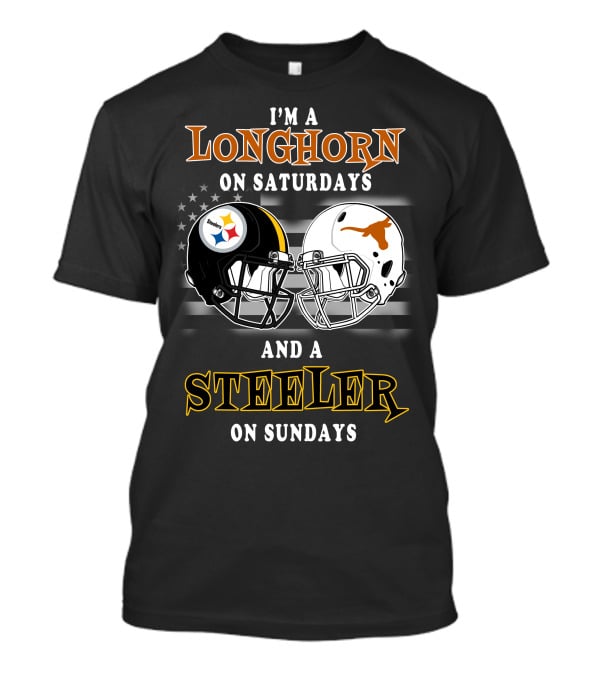 I'm A Longhorn On Saturdays And A Steeler On Sundays T-Shirt