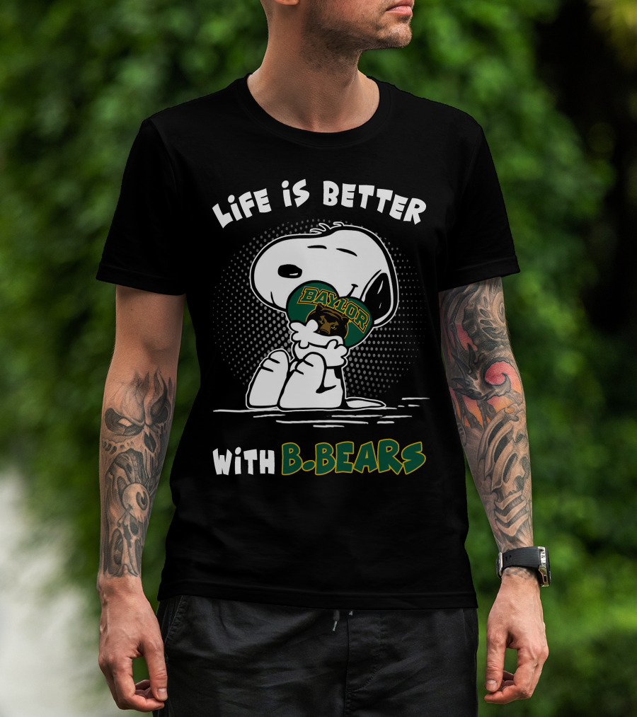 Life Is Better With Baylor B. Bears T-Shirt