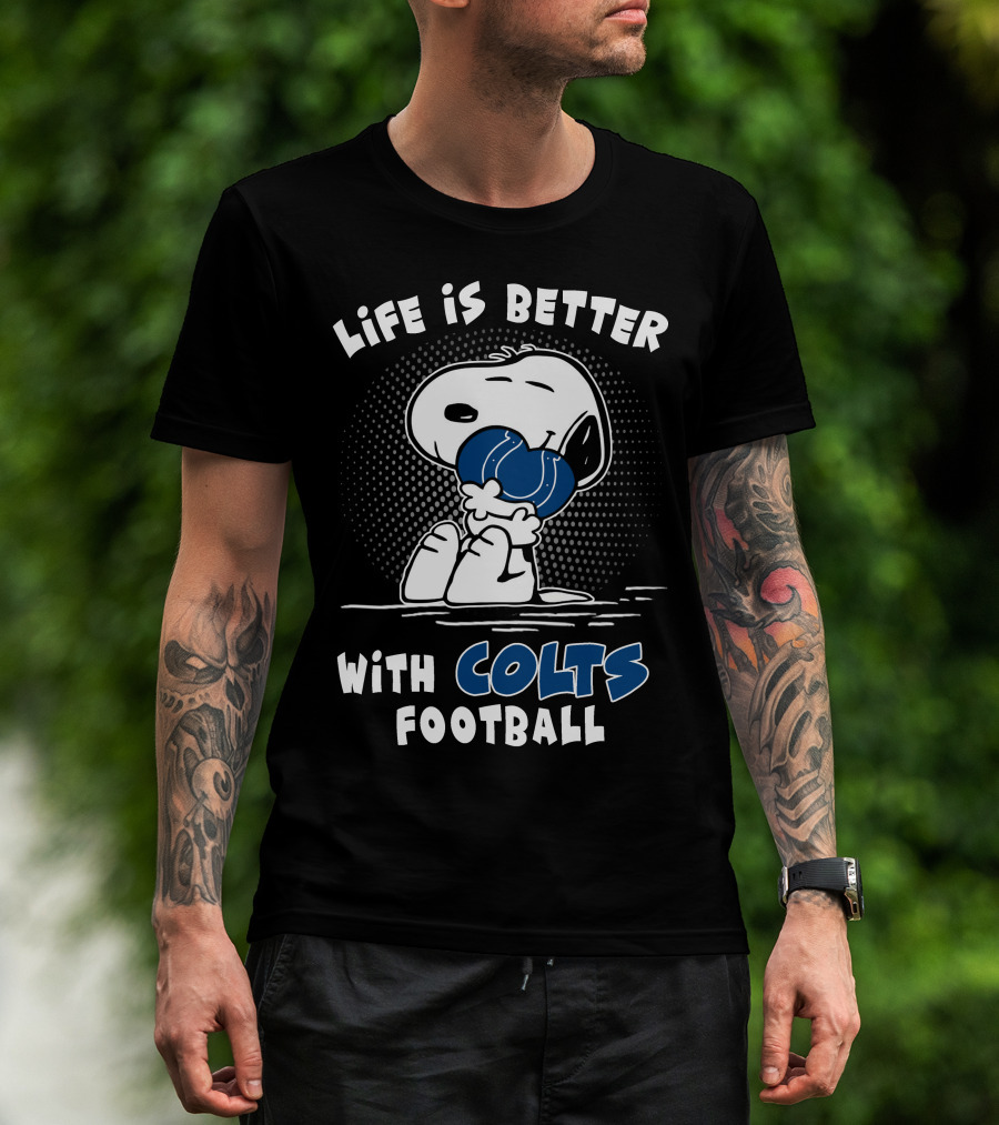 Life Is Better With Colts Football T-Shirt