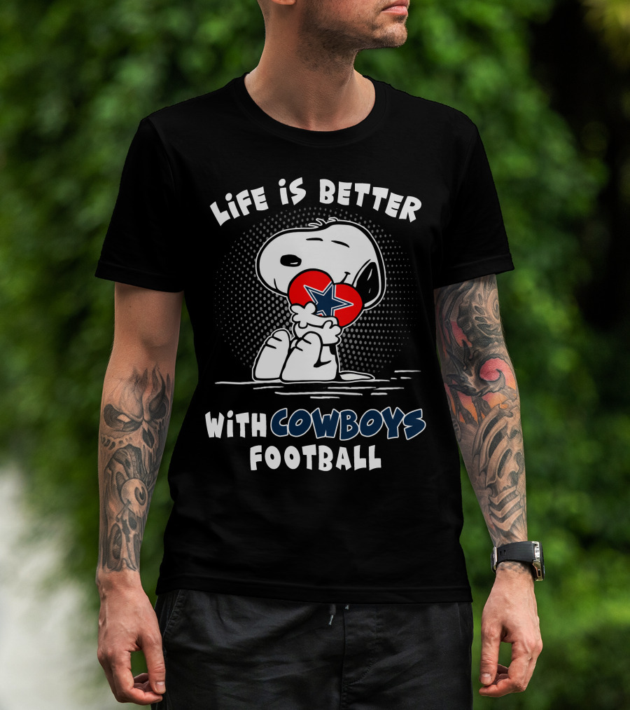 Life Is Better With Cowboys Football Snoopy Hugging Heart With Star T-Shirt