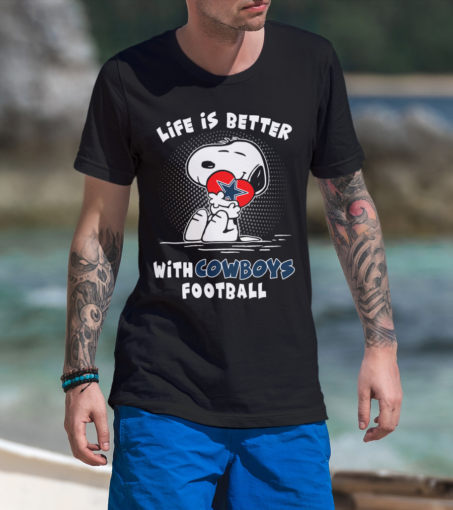 Life Is Better With Cowboys Football Snoopy Hugging Heart With Star T-Shirt