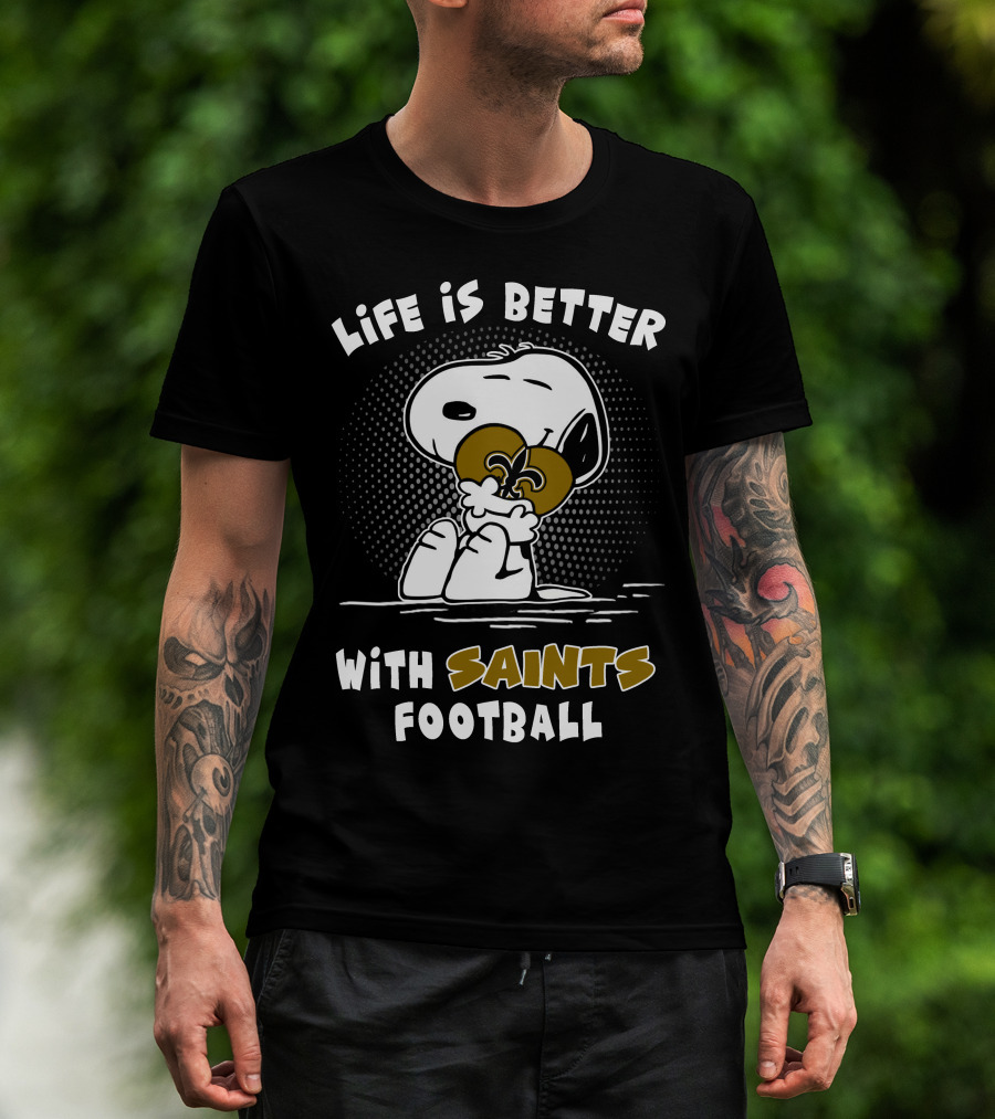 Life Is Better With Saints Football Snoopy Hugging Fleur-De-Lis T-Shirt