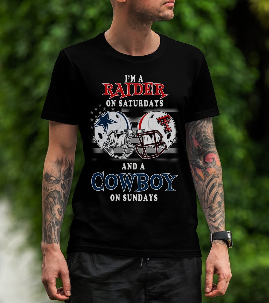 I'm A Raider On Saturdays And A Cowboy On Sundays T-Shirt