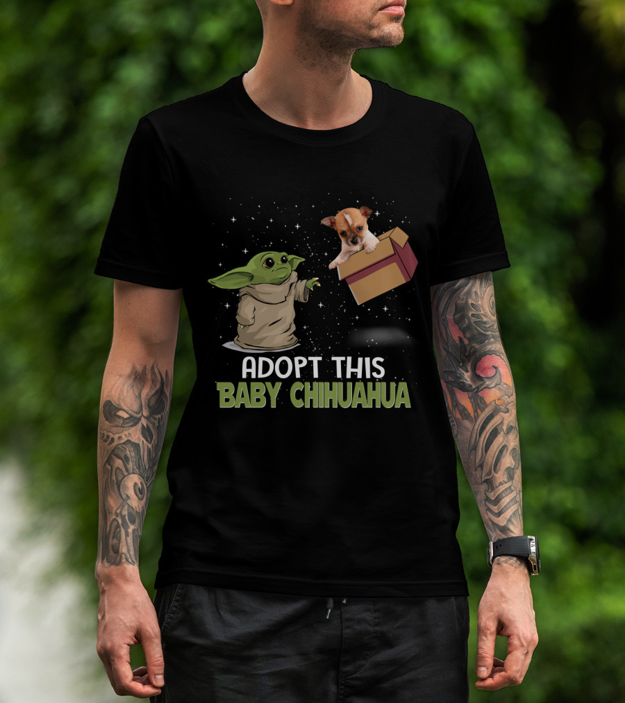 Adopt This Baby Chihuahua With Baby Yoda And Chihuahua In Space Scene T-Shirt