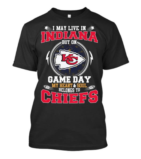 Indiana Heart And Soul Belongs To Chiefs Game Day T-Shirt