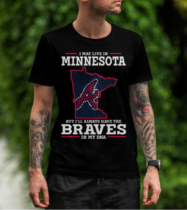 MINNESOTA BRAVES IN MY DNA T-Shirt