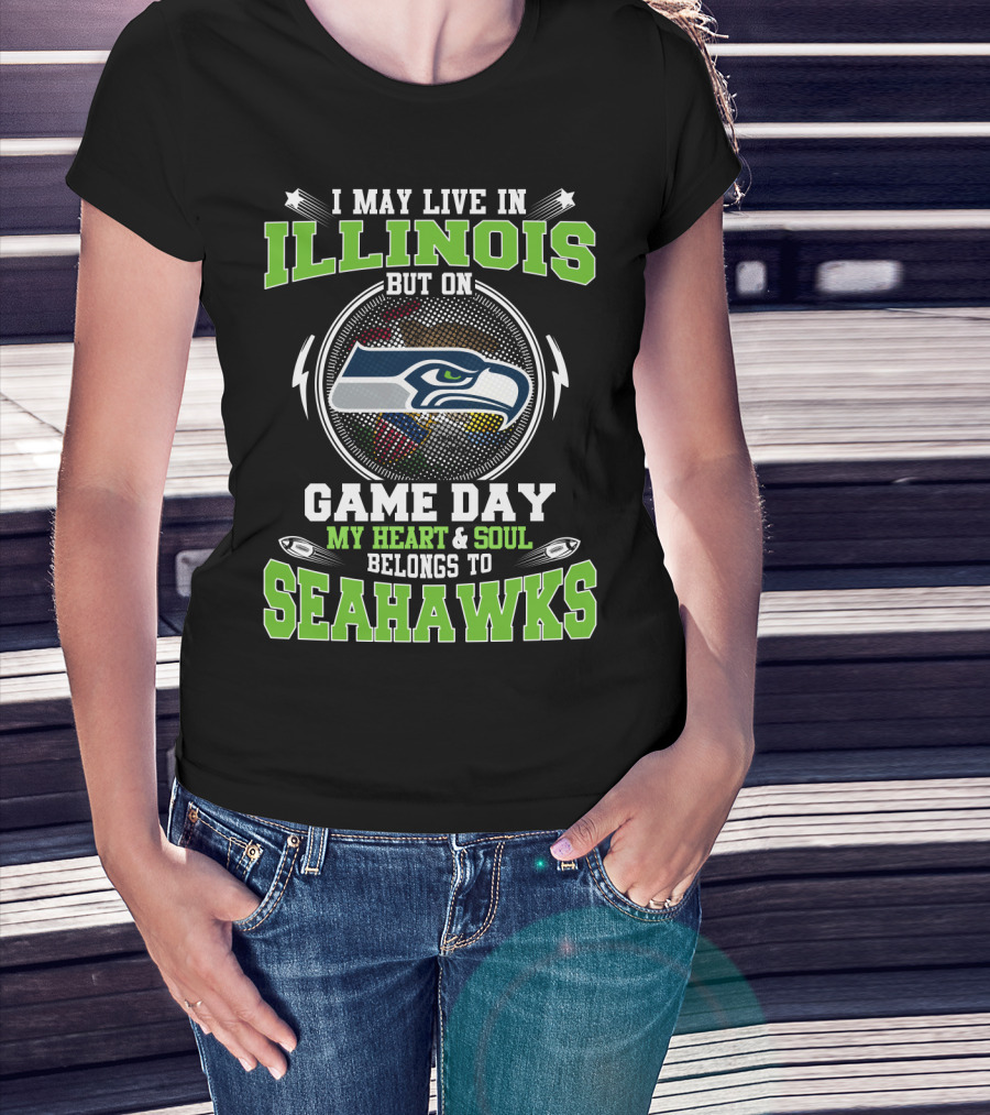I May Live In Illinois But On Game Day My Heart & Soul Belongs To Seahawks T-Shirt