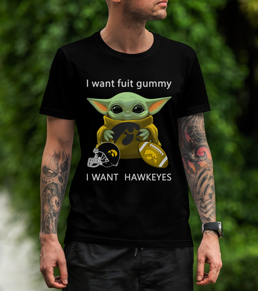 I Want Fuit Gummy I Want Hawkeyes Football Helmet Football Baby Yoda T-Shirt