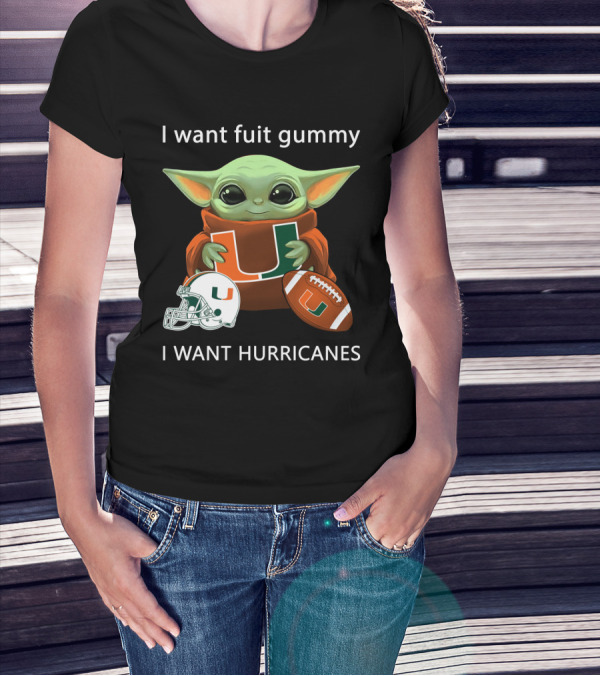 I Want Fuit Gummy I Want Hurricanes Baby Yoda Holding Miami Hurricanes Logo Helmet And Football T-Shirt
