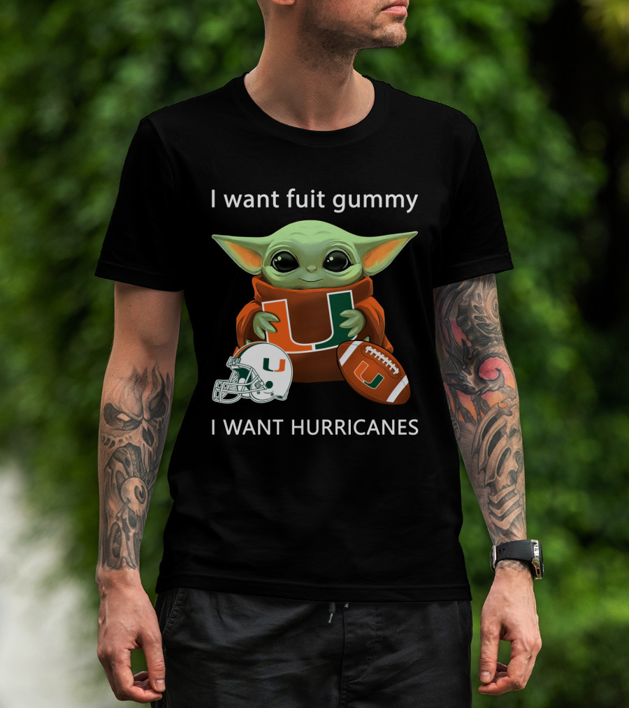 I Want Fuit Gummy I Want Hurricanes Baby Yoda Holding Miami Hurricanes Logo Helmet And Football T-Shirt