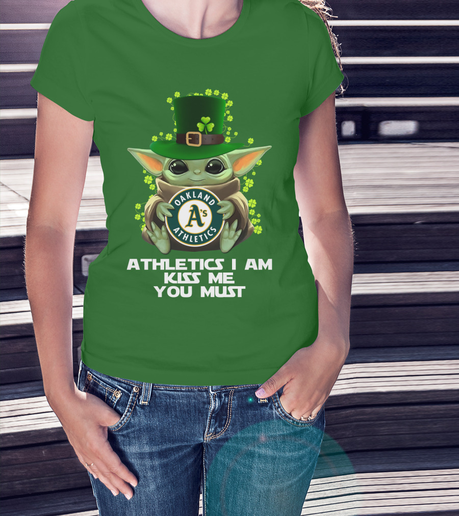 Athletics I Am Kiss Me You Must Oakland Athletics T-Shirt