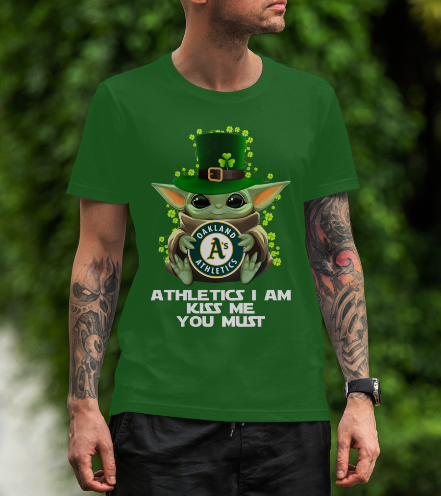 Athletics I Am Kiss Me You Must Oakland Athletics T-Shirt